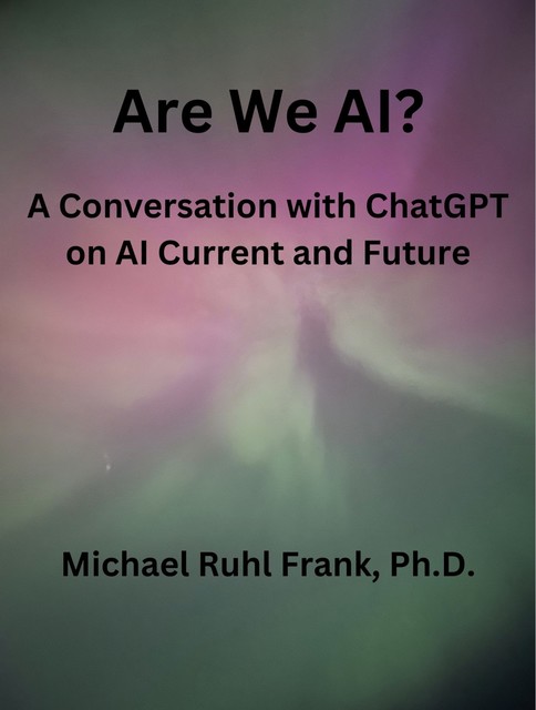 Are We AI, Michael Frank