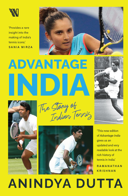 Advantage India : The Story of Indian Tennis, Anindya Dutta