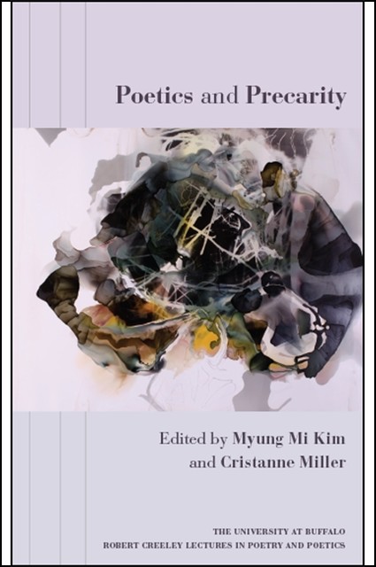Poetics and Precarity, Myung Mi Kim, Cristanne Miller