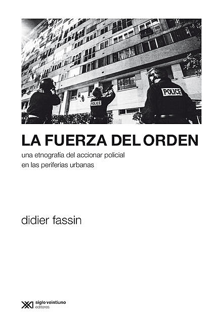 La fuerza del orden, Didier Fassin