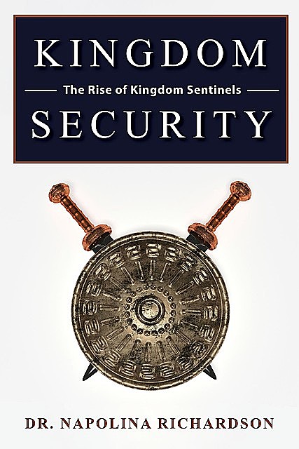 Kingdom Security and the Rise of Kingdom Sentinels, Napolina Richardson