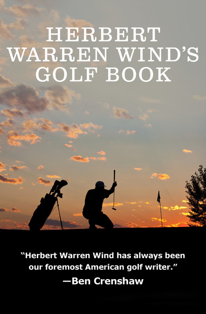 Herbert Warren Wind's Golf Book, Herbert Warren Wind