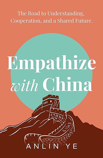 Empathize with China, Anlin Ye