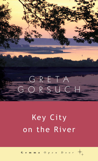 Key City on the River, Greta Gorsuch