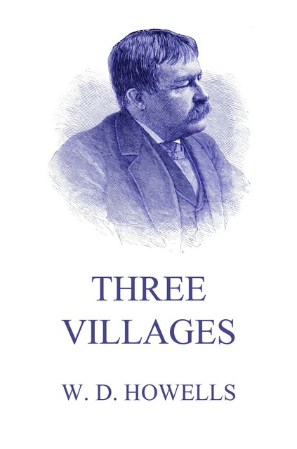 Three Villages, William Dean Howells