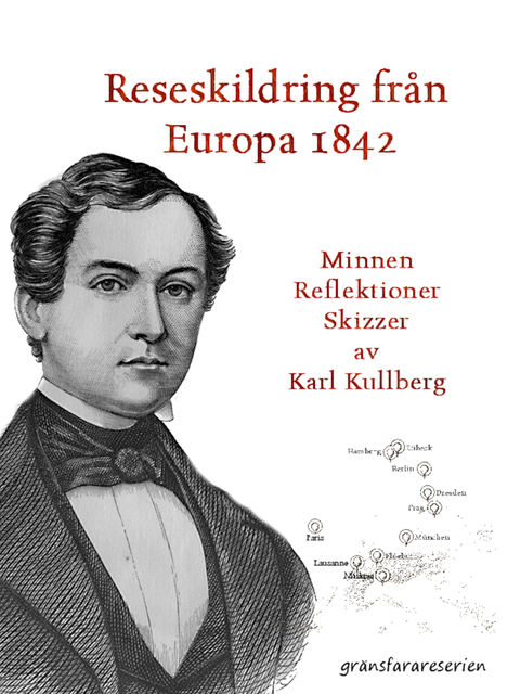 En reseskildring från Europa 1842, Karl Kullberg
