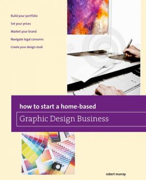 How to Start a Home-based Graphic Design Business, Jim Smith
