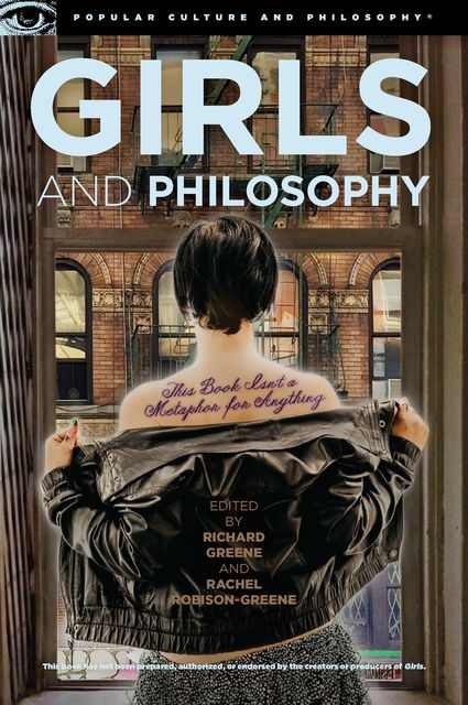 Girls and Philosophy, Rachel Robison-Greene, Edited by Richard Greene