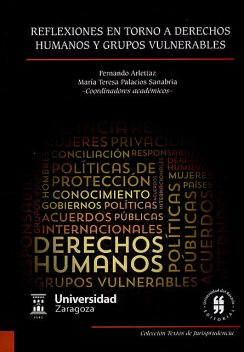 Reflexiones en torno a derechos humanos y grupos vulnerables, María Teresa Palacios Sanabria, Fernando Arlettaz
