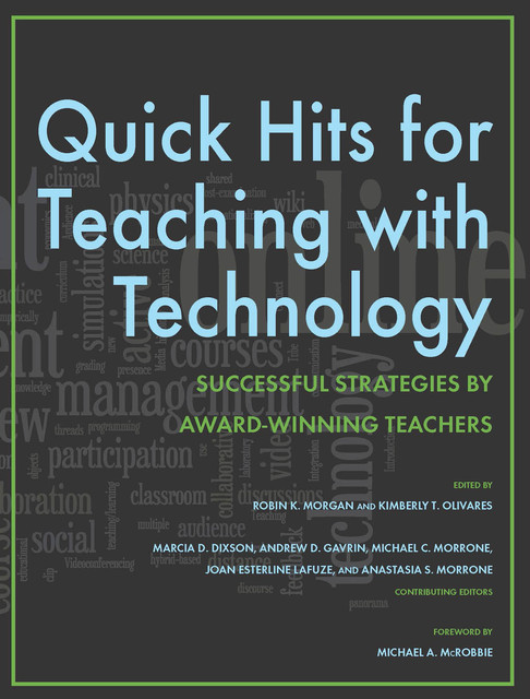 Quick Hits for Teaching with Technology, Kimberly T.Olivares, Robin K.Morgan