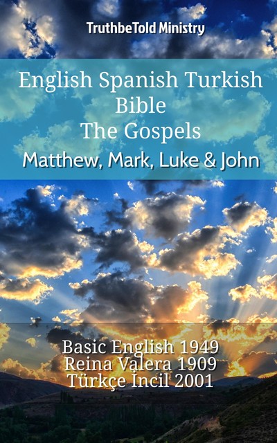 English Spanish Turkish Bible – The Gospels – Matthew, Mark, Luke & John, Joern Andre Halseth