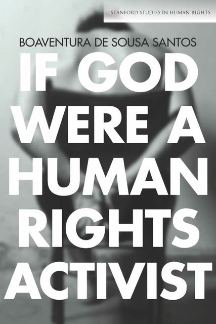 If God Were a Human Rights Activist, Boaventura De Sousa Santos