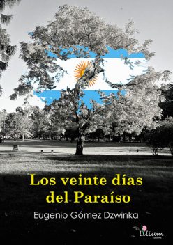 Los veinte días del Paraíso, Eugenio Gómez Dzwinka
