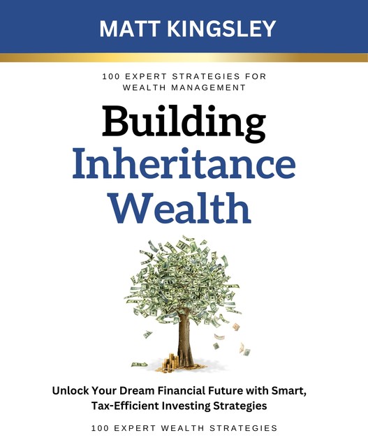 Building Inheritance Wealth, Matt Kingsley