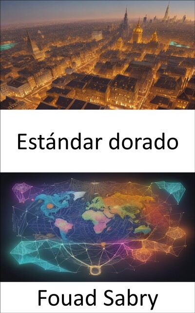 Estándar dorado, Fouad Sabry
