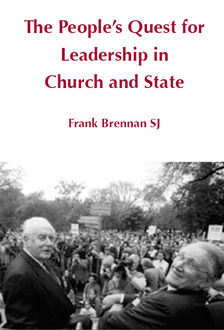 The People's Quest for Leadership in Church and State, Frank Brennan SJ