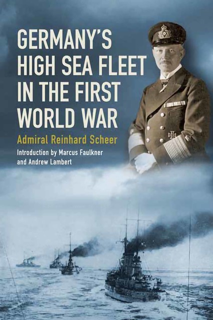 Germany's High Sea Fleet in the World War, Reinhard Scheer
