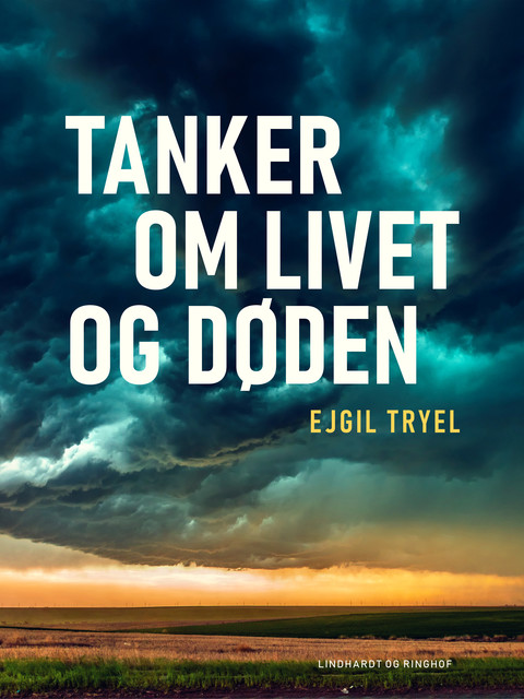 Tanker om livet og døden, Ejgil Tryel