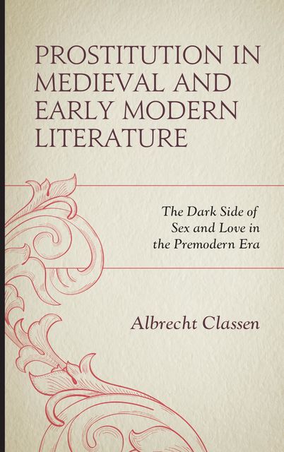 Prostitution in Medieval and Early Modern Literature, Albrecht Classen