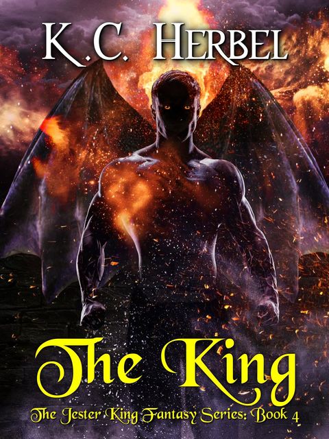 The King: The Jester King Fantasy Series, K.C. Herbel