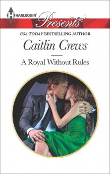 A Royal Without Rules, Caitlin Crews