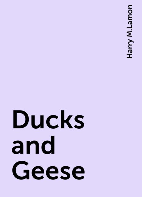 Ducks and Geese, Harry M.Lamon