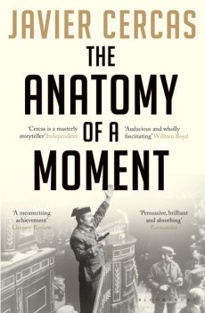 The Anatomy of a Moment, Javier Cercas