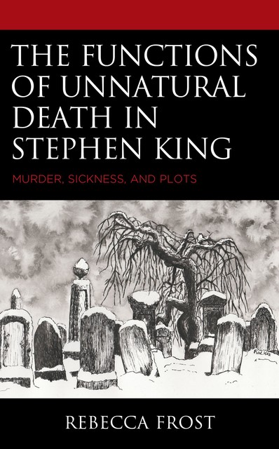 The Functions of Unnatural Death in Stephen King, Rebecca Frost