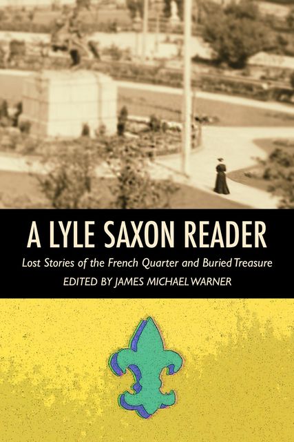 A Lyle Saxon Reader, Lyle Saxon