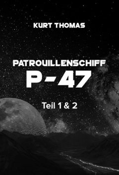 Patrouillenschiff P-47: Teil 1 & 2, Kurt Thomas