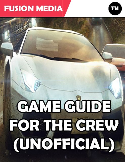 Game Guide for the Crew (Unofficial), Fusion Media