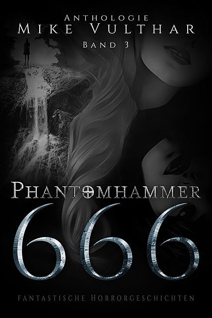 Phantomhammer 666 – Band 3, Mike Vulthar