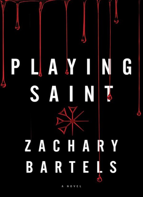 Playing Saint, Zachary Bartels