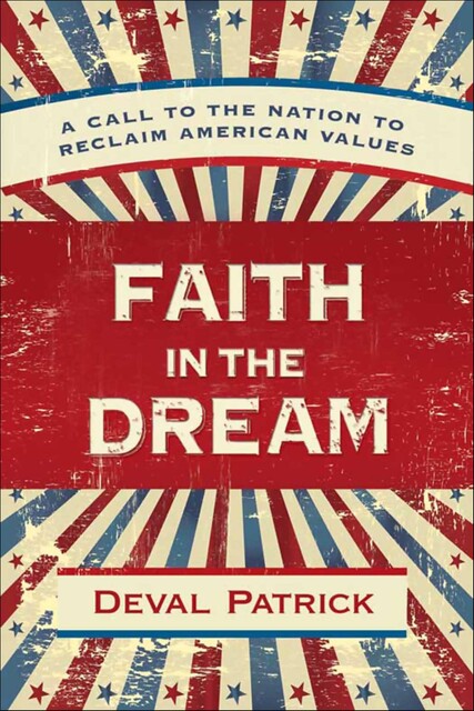Faith in the Dream, Deval Patrick