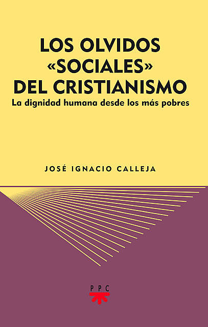 Los olvidos “sociales” del cristianismo, José Ignacio Calleja Sáenz de Navarrete