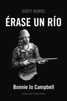 Érase un río, Bonnie Jo Campbell