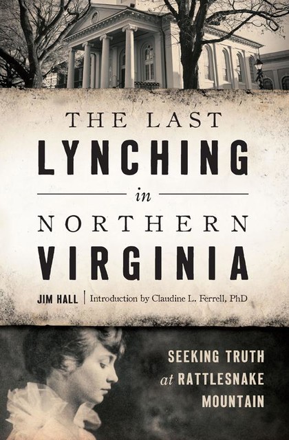 The Last Lynching in Northern Virginia, Jim Hall