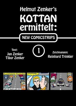 Kottan ermittelt: New Comicstrips 1, Jan Zenker, Helmut Zenker, Tibor Zenker
