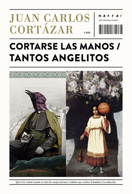 Cortarse las manos / Tantos angelitos, Juan Carlos Cortázar
