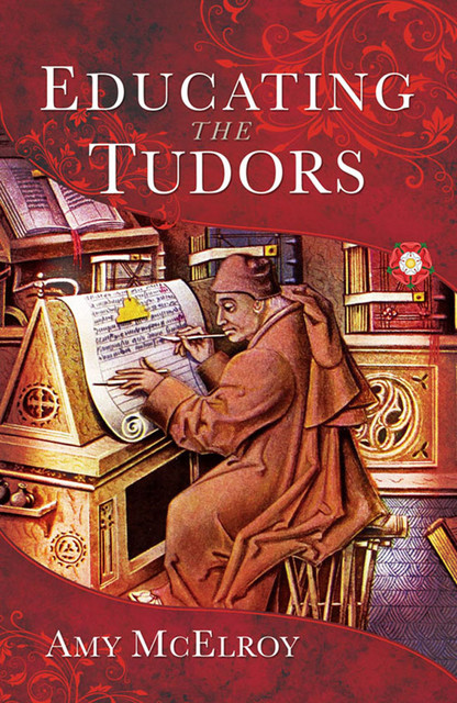 Educating the Tudors, Amy McElroy