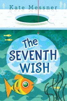 The Seventh Wish, Kate Messner