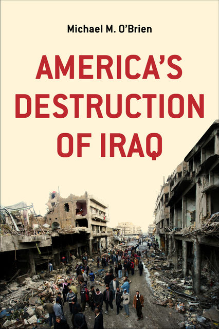 America's Destruction of Iraq, Michael O'Brien