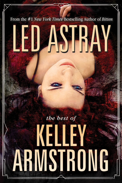 Led Astray: The Best of Kelley Armstrong, Kelley Armstrong