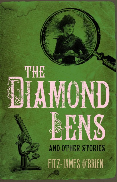 The Diamond Lens and Other Stories, Fitz-James O'Brien
