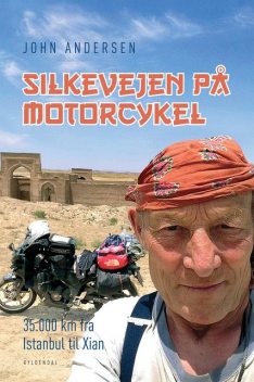 Silkevejen på motorcykel, John Andersen