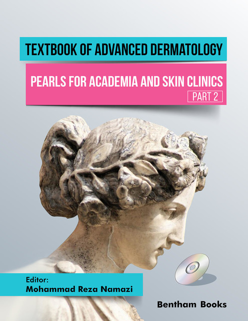 Textbook of Advanced Dermatology: Pearls for Academia and Skin Clinics (Part 2), Mo hammad Reza Namazi