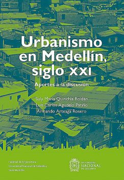 Urbanismo en Medellín, siglo XIX, Luis Carlos Agudelo Patiño, Armando Arteaga Rosero, Suly María Quinchía Roldán