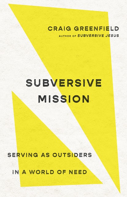 Subversive Mission, Craig Greenfield