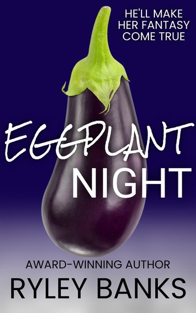 Eggplant Night, Ryley Banks