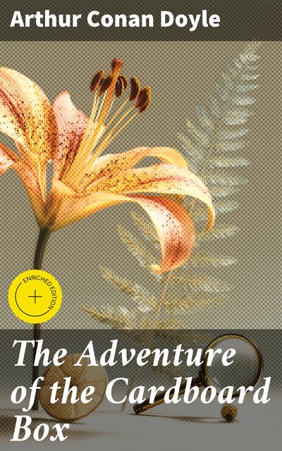 The Adventure of the Cardboard Box, Arthur Conan Doyle